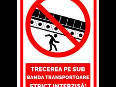 Semn pe sub banda transportoare strict interzisa